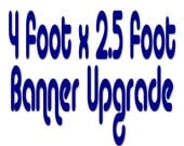 4 Foot x 2.5 Foot Banner Upgrade