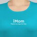 imom - there's no app for that - Bella Girly Short Sleeve Crew