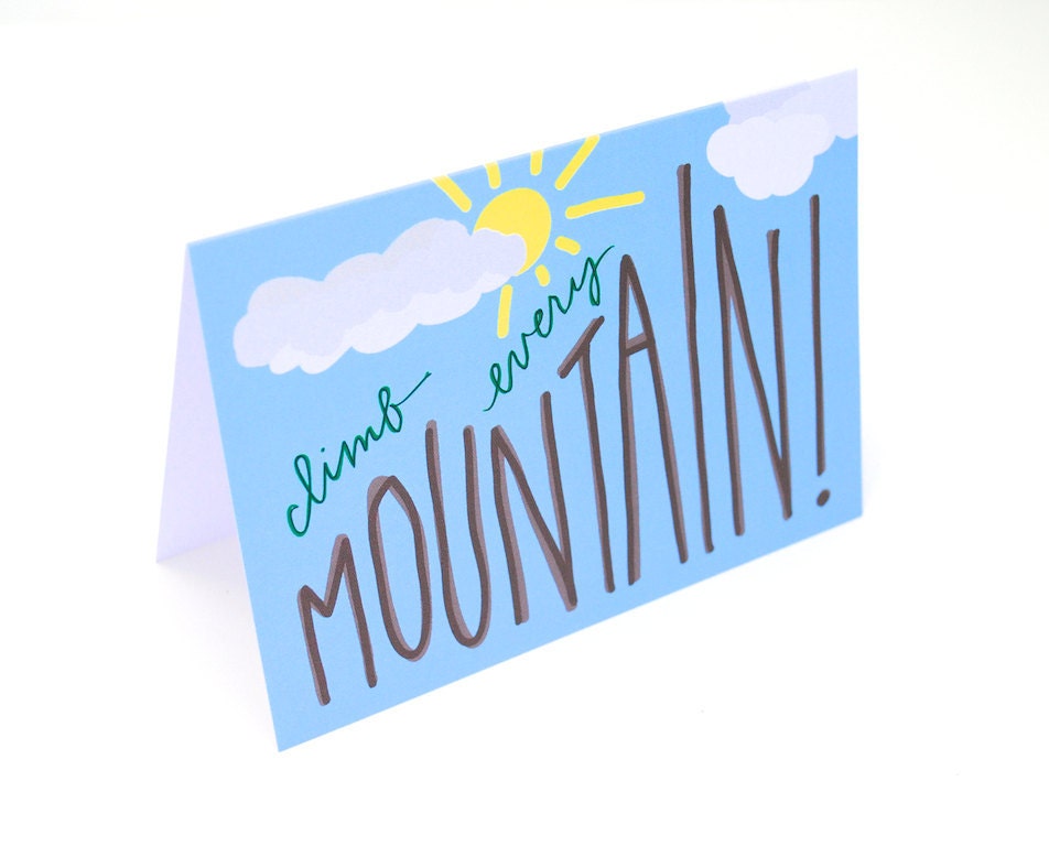 Inspirational Greeting Card with Hand-Lettered Design . Modern Calligraphy and Illustration . Climb Every Mountain . Blank Inside . Single