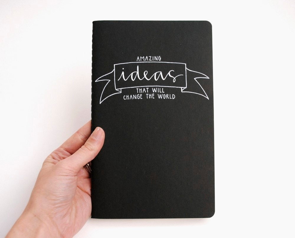 Idea Notebook, Handwritten Calligraphy, Banner Illustration, Large Moleskine Cahier, Black, Amazing Ideas That Will Change the World