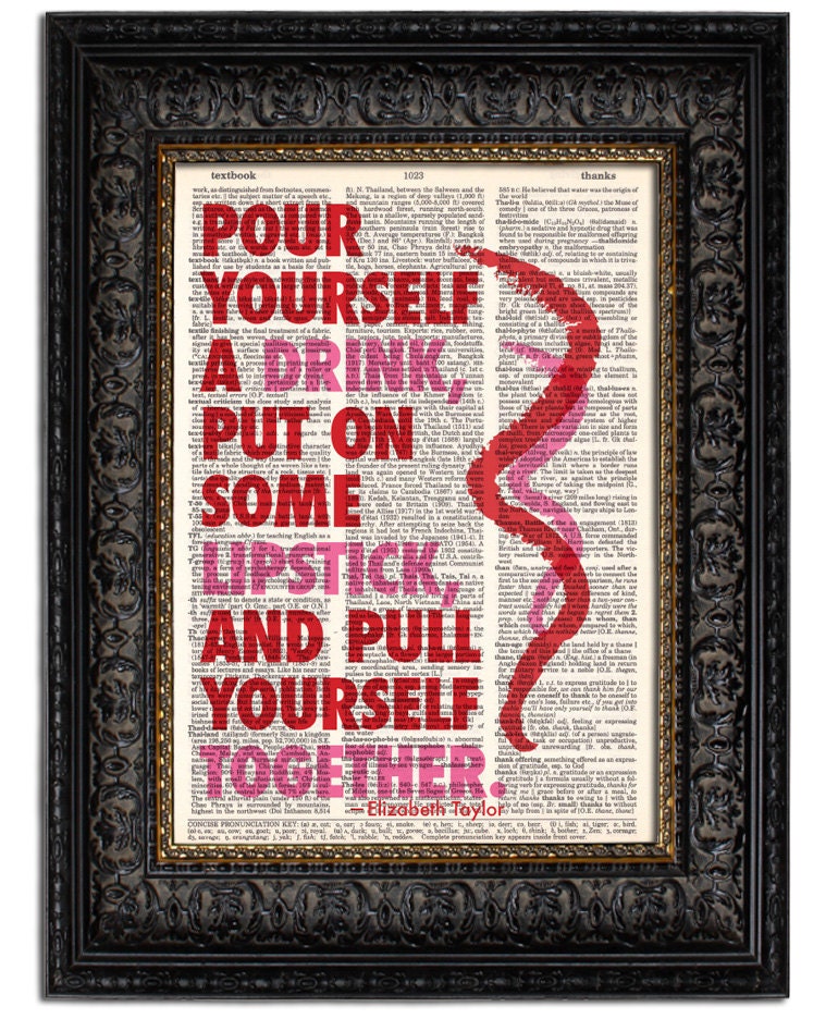 Typography Art Mixed Media Print POUR YOURSELF a DRINK on dictionary page Elizabeth Taylor Quote 8x10