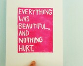 LINOCUT PRINT - Quote, Kurt Vonnegut - Everything Was Beautiful And Nothing Hurt (Magenta) Linocut Art 8x10