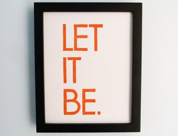 PRINT - Beatles, Lyrics, Calm - Let It Be (Orange) Handcarved Linocut Art 8x10