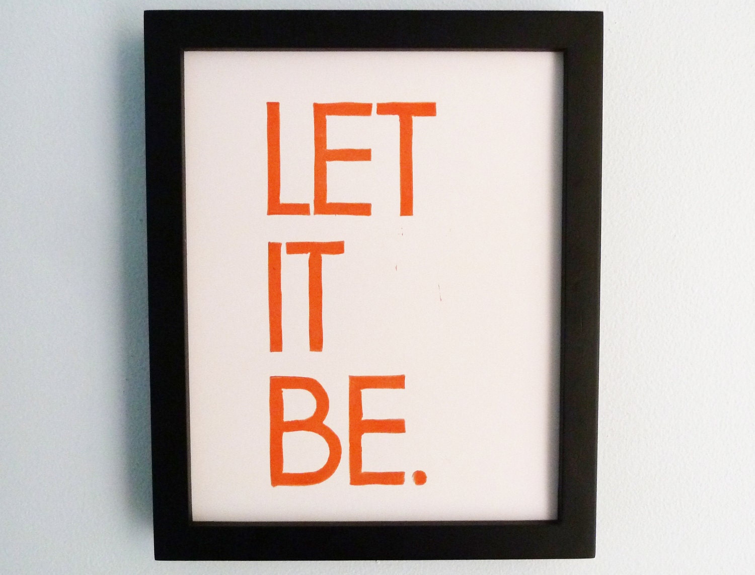 PRINT - Beatles, Lyrics, Calm - Let It Be (Orange) Handcarved Linocut Art 8x10