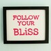 BLOCK PRINT - Dream, Quote, Joseph Campbell - Follow Your Bliss (Magenta) Handcarved Linocut Art 8x10