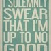 Typography Print / I Solemnly Swear That I'm Up To No Good 11" x 14" Poster / Inspirational Quote / Kids Room