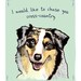 Australian Sheppard 8x10 Print of Original Painting with phrase
