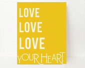 Love Art Print, Love Typography Print, 8x10, Love Your Heart yellow