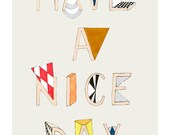 Have a nice day - Hand-lettered Typography print - 8 x 11.5 - A4