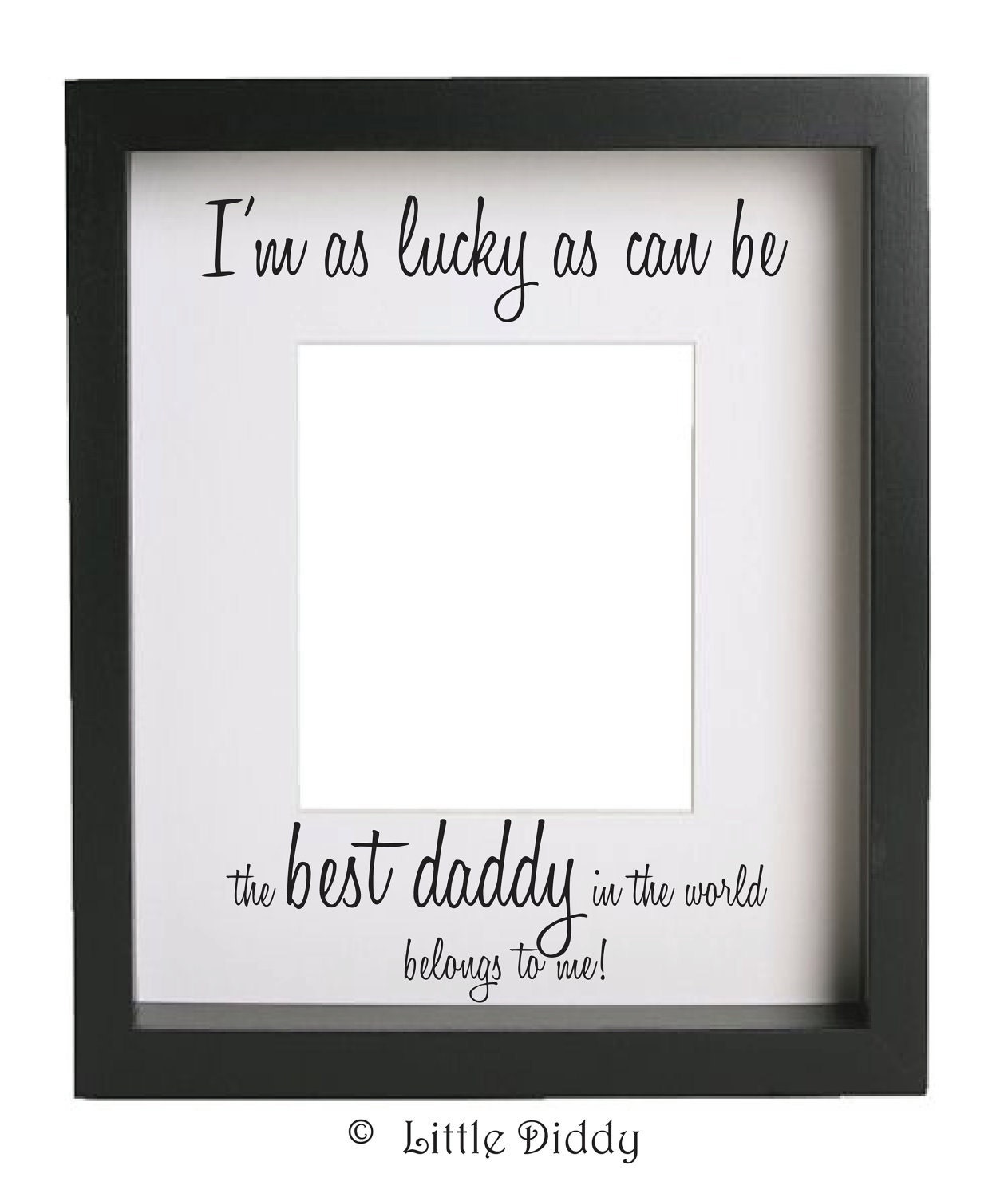 I'm as lucky as can be the best daddy in the world by LittleDiddy