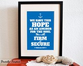 Hope as an anchor for the soul. Hebrews 6:19. 8x10. DIY Printable Christian Poster. Bible Verse.