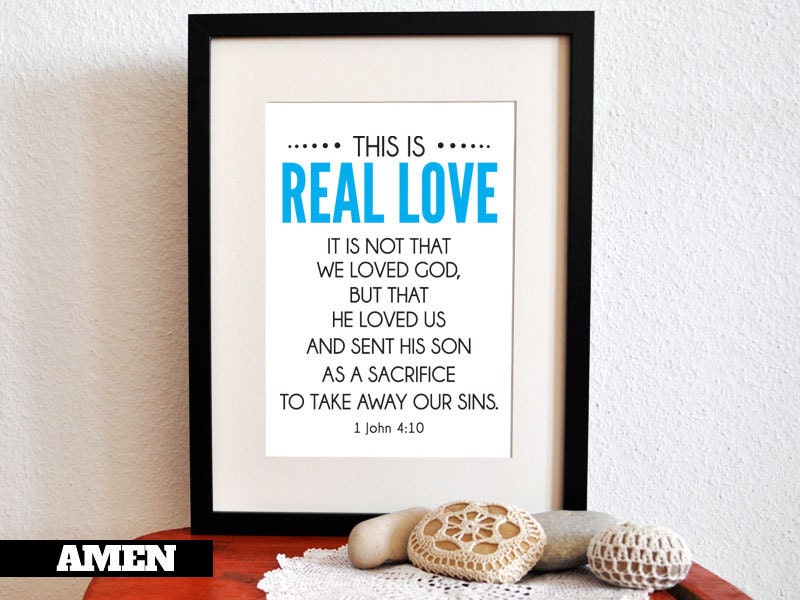 1 John 4:10. Real Love. DIY. Printable Christian Poster. PDF. 8x10. Bible Verse.