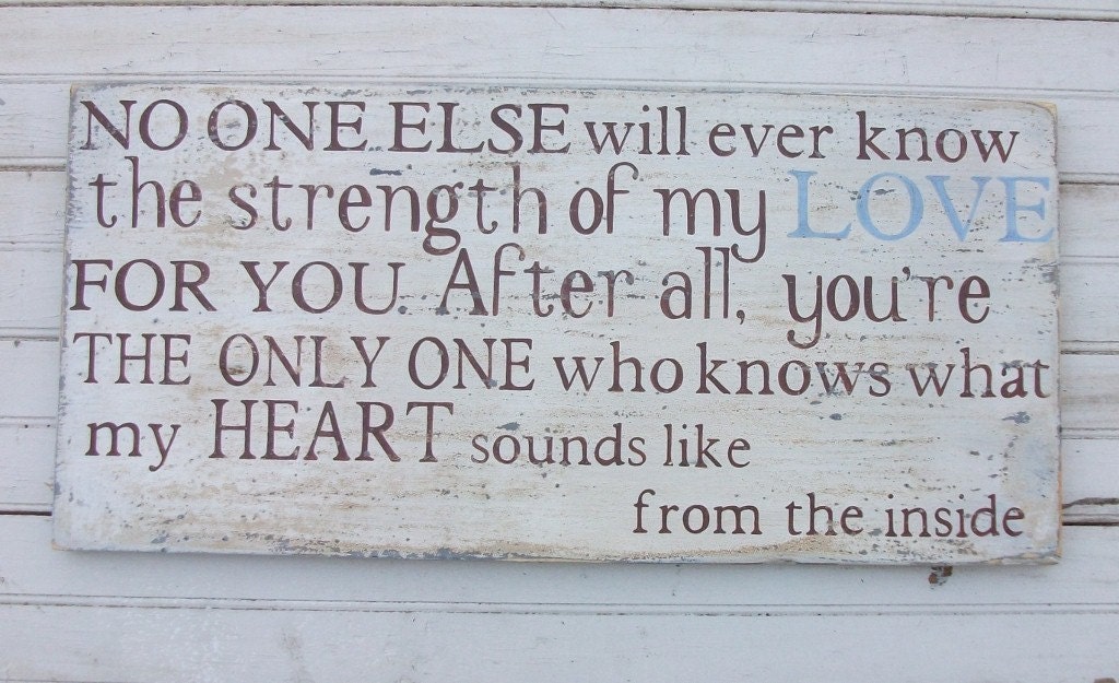 No One Else will ever know the strength of my Love for you. Blue and Brown Lettering, Rustic Aged Weathered Handpainted Sign, Nursery Decor