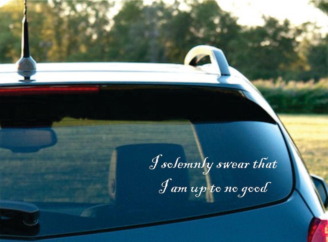 I solemnly swear that I am up to no good Vinyl Car Decal FREE SHIPPING