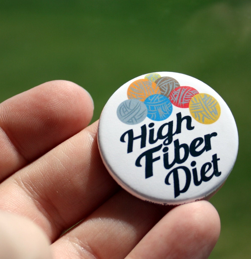Pin Back Button High Fiber Diet Flair 1.5 inch