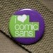 I heart comic sans in helvetica irony button