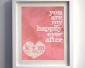 Printable Custom Wedding Date Print - "You are my happily ever after" - 8x10