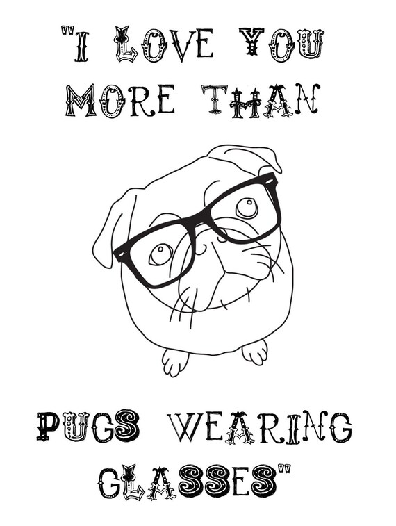 I Love You More Than...Pugs Wearing Glasses, white A6 card with matching envelope
