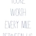 You're Worth Every Mile Between Us, white A6 card with matching envelope
