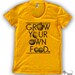 Grow Your Own Food Women's Poly Cotton T-Shirt by American Apparel (S M L XL) Choose Your Shirt and Ink Colors