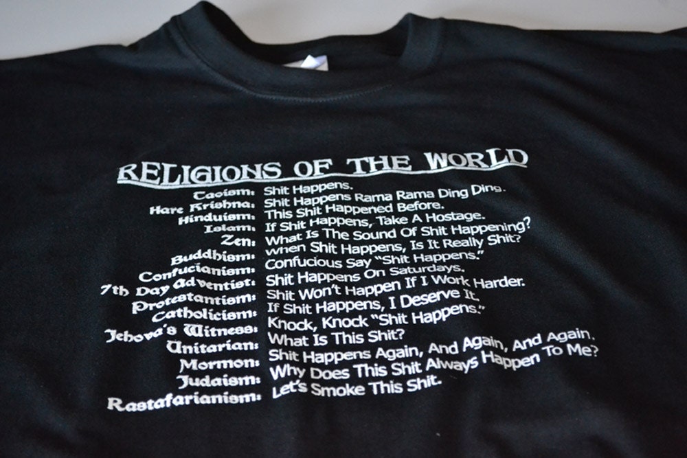Religions shit happens funny atheism tshirt mens rude t-shirt adult humor gift tee shirt for guys boyfriend son brother women screenprint
