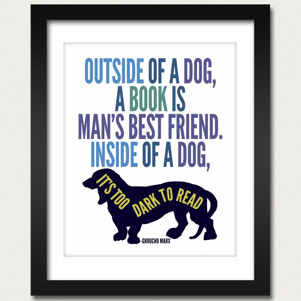 Book Poster / Quote Print / Funny Poster / Outside of a Dog a Book is Mans Best Friend - Groucho Marx