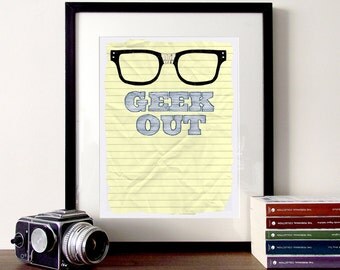 Typography quote A3 poster print  Geek Out black frame glasses