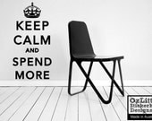 Keep Calm and SPEND MORE Wall Decal Sticker
