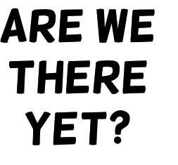 Vinyl Wall Decal  -  Are we there yet