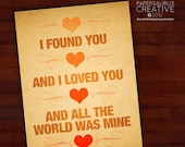 Greeting card - I found you, I loved you, and all the world was mine - love, wedding, anniversary