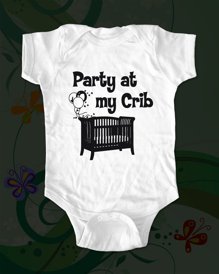 Party at my Crib - funny saying printed on Infant Baby Onesie, Infant Tee, Toddler T-Shirts