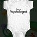 Future Psychologist - saying printed on Infant Baby Onesie, Infant Tee, Toddler T-Shirts - Many sizes and colors available