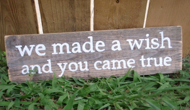 RESERVED FOR TAMMY handpainted wooden sign decor: we made a wish and you came true