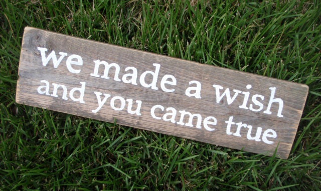 RESERVED FOR TAMMY handpainted wooden sign decor: we made a wish and you came true