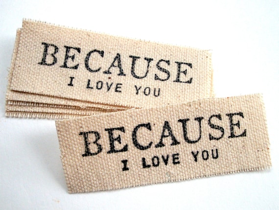 Set Of 6 Hand Stamped Because I Love You Canvas Gift / Package Tags