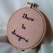 There Be Dragons - Embroidered Hoop Art, Wall Hanging by Bean Town Embroidery