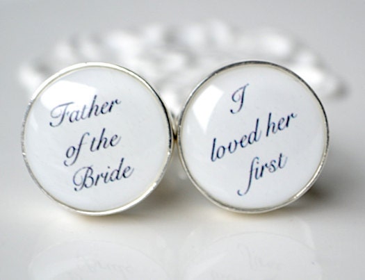 Father of the Bride I loved Her First Cufflinks White background - White Truffle Original - Script Font wedding day keepsake cufflinks
