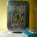 Industrial InSight Light for wall --- If Not Now When --- Repurposed from Aluminum Vintage Italian Baking Pan --- Medium