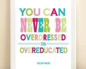Turquoise, Pink, and Lime "Oscar Wilde- Overeducated or Overdressed" print poster