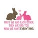 Now We Have Everything 5x7 Bunny Family Print (you choose your colors)