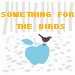 Somethingforthebirds