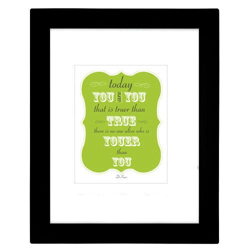 Today You are You - Dr.Suess Dr.Seuss - 8x10 Print - Typography Quote Poster