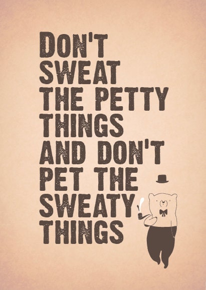 Don't Sweat The Petty Things (peach)