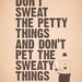Don't Sweat The Petty Things (peach)