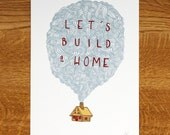 Let's Build a Home - Screenprint