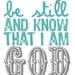Be Still and Know That I Am God (Psalm 46:10) 5x7 art print, you choose colors