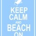 Keep Calm and Beach On (keep calm and carry on)