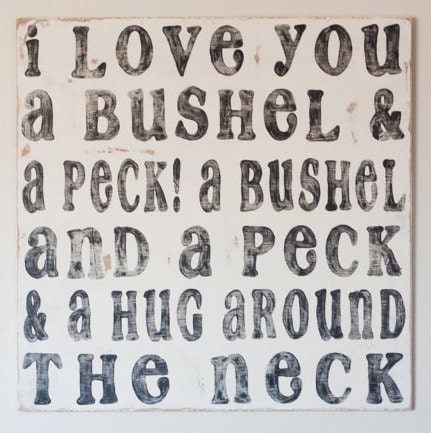 A Bushel And A Peck - Hand Painted Sign