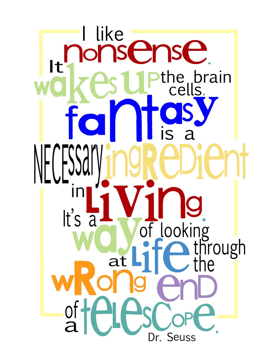 Dr. Seuss QUOTE - I like nonsense... -  Print - 8x10 - Inspirational quote - Children Playroom