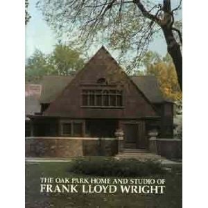 The Oak Park Home and Studio of Frank Lloyd Wright Ann Abernathy